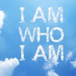 I am who I am - Exodus 3:14